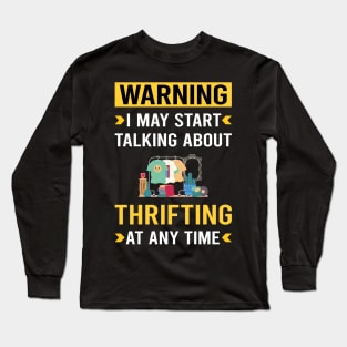 Warning Thrifting Thrift Long Sleeve T-Shirt